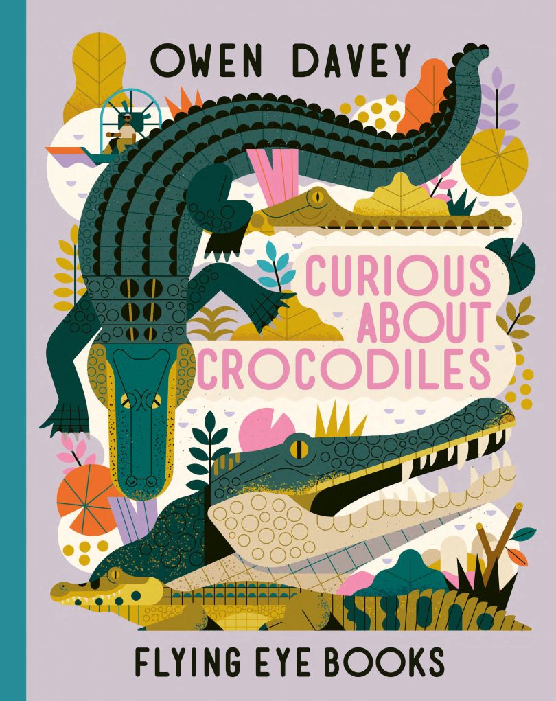 欧文·戴维:《对鳄鱼的好奇》作者:欧文·戴维。由Flying Eye出版，2021年(图书封面奖入围名单)
